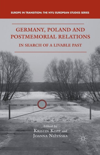 Germany, Poland and Postmemorial Relations In Search of a Livable Past