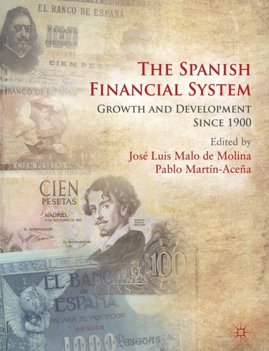 The Spanish Financial System Growth and Development Since 1900