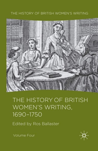 The History of British Women's Writing, 1690 - 1750 Volume Four