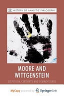 Moore and Wittgenstein Scepticism, Certainty and Common Sense