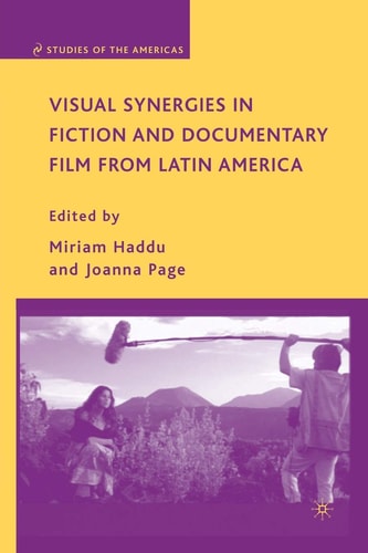 Visual Synergies in Fiction and Documentary Film from Latin America