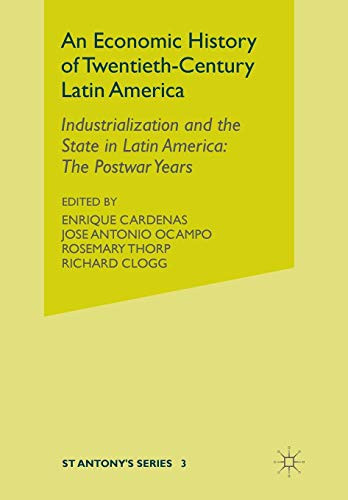 An Economic History of Twentieth-Century Latin America Volume 3: Industrialization and the State in Latin America: The Postwar Years
