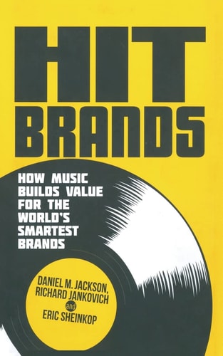 Hit Brands How Music Builds Value for the World's Smartest Brands