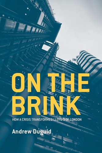 On the Brink How a Crisis Transformed Lloyd's of London