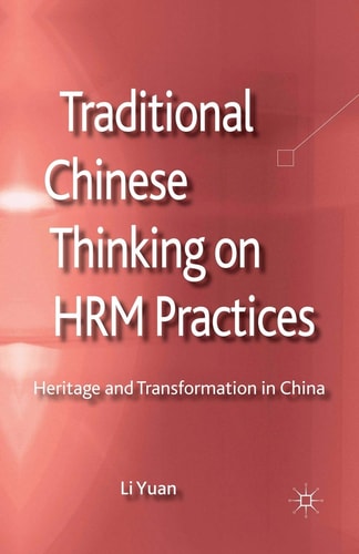 Traditional Chinese Thinking on HRM Practices Heritage and Transformation in China