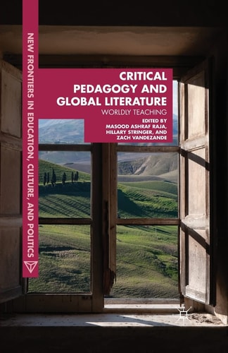 Critical Pedagogy and Global Literature Worldly Teaching