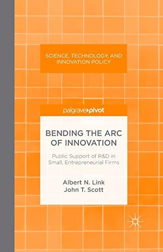 Bending the Arc of Innovation: Public Support of R&D in Small, Entrepreneurial Firms