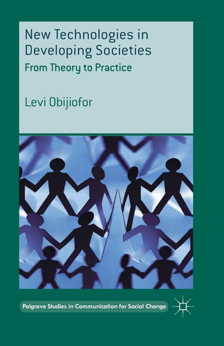 New Technologies in Developing Societies From Theory to Practice