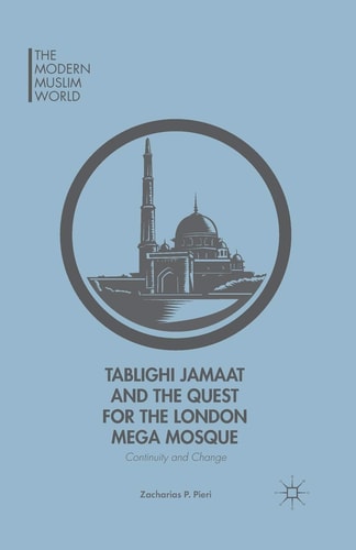 Tablighi Jamaat and the Quest for the London Mega Mosque: Continuity and Change