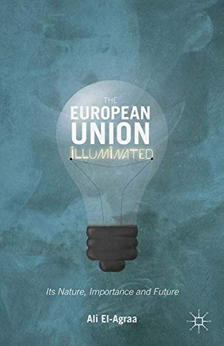 The European Union Illuminated Its Nature, Importance and Future