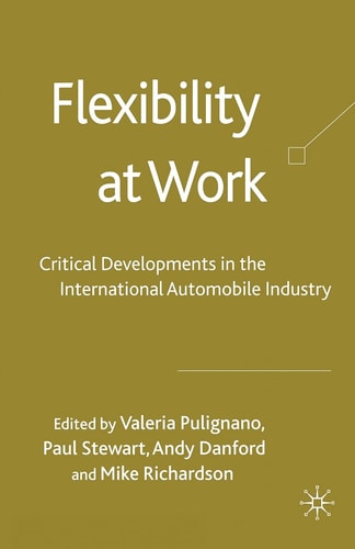 Flexibility at Work Critical Developments in the International Automobile Industry