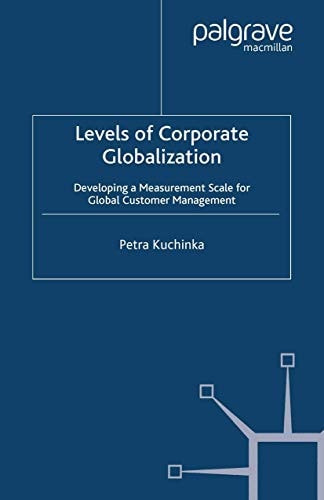 Levels of Corporate Globalization Developing a Measurement Scale for Global Customer Management