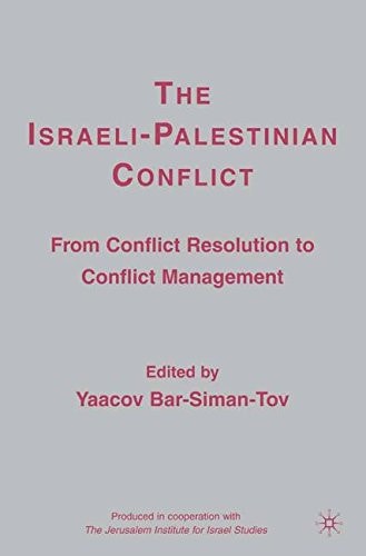 The Israeli-Palestinian Conflict From Conflict Resolution to Conflict Management