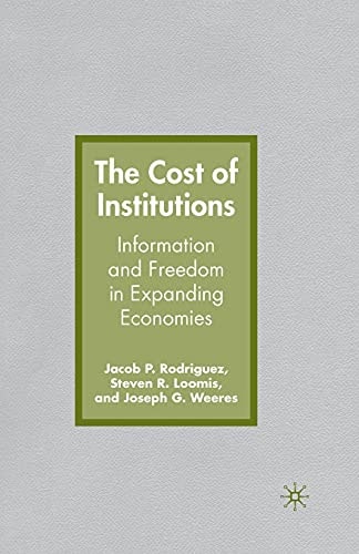 The Cost of Institutions Information and Freedom in Expanding Economies