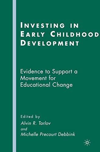 Investing in Early Childhood Development Evidence to Support a Movement for Educational Change