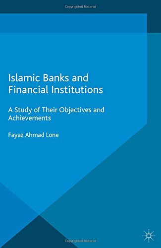 Islamic Banks and Financial Institutions A Study of their Objectives and Achievements