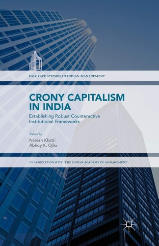 Crony Capitalism in India Establishing Robust Counteractive Institutional Frameworks