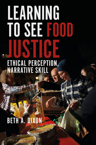 Food Justice and Narrative Ethics Reading Stories for Ethical Awareness and Activism