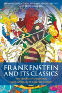 Frankenstein and Its Classics The Modern Prometheus from Antiquity to Science Fiction