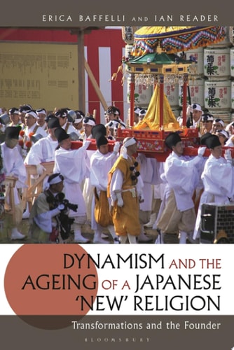 Dynamism and the Ageing of a Japanese 'New' Religion Transformations and the Founder
