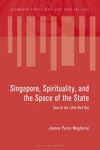 Singapore, Spirituality, and the Space of the State Soul of the Little Red Dot