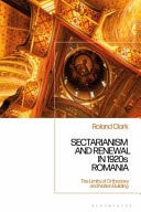 Sectarianism and Renewal in 1920s Romania The Limits of Orthodoxy and Nation Building