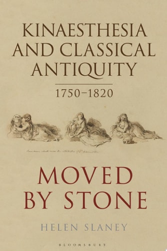 Kinaesthesia and Classical Antiquity 1750–1820