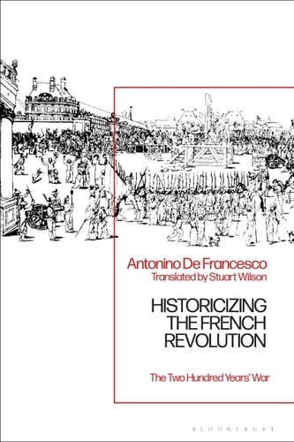 Historicizing the French Revolution The Two Hundred Years’ War
