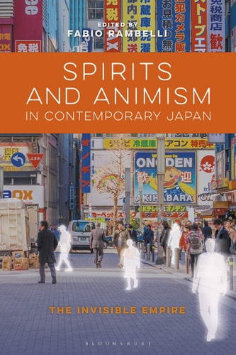 Spirits and Animism in Contemporary Japan The Invisible Empire
