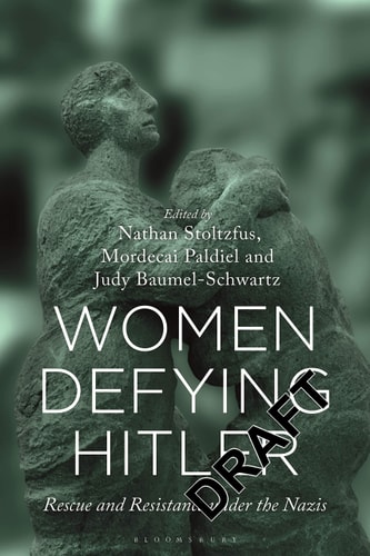 Women Defying Hitler Rescue and Resistance Under the Nazis