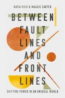 Between Fault Lines and Front Lines Shifting Power in an Unequal World
