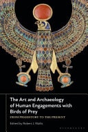 The Art and Archaeology of Human Engagements with Birds of Prey From Prehistory to the Present