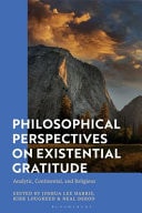 Philosophical Perspectives on Existential Gratitude Analytic, Continental, and Religious Approaches