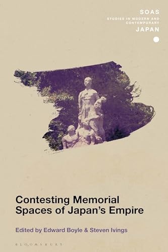 Contesting Memorial Spaces of Japan's Empire