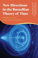New Directions in the Russellian Theory of Time Metaphysical and Ontological Investigations