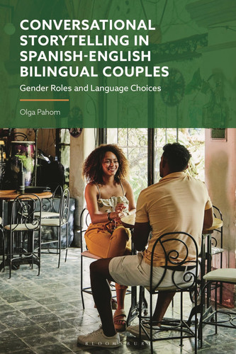 Conversational Storytelling in Spanish-English Bilingual Couples Gender Roles and Language Choices