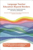 Language Teacher Education Beyond Borders Multilingualism, Transculturalism, and Critical Approaches