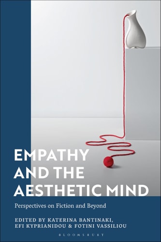 Empathy and the Aesthetic Mind Perspectives on Fiction and Beyond