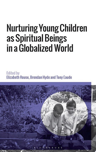 Nurturing Young Children as Spiritual Beings in a Globalized World