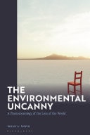 The Environmental Uncanny A Phenomenology of the Loss of the World