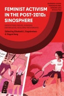 Feminist Activism in the Post-2010s Sinosphere Identifying Issues, Sharing Knowledge, Building Movements