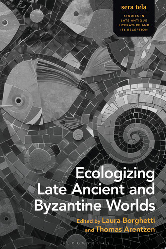 Ecologizing Late Ancient and Byzantine Worlds