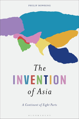 The Invention of Asia: A Continent of Eight Parts