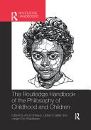 The Routledge Handbook of the Philosophy of Childhood and Children