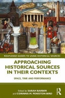 Approaching Sources in Their Contexts Space, Time and Performance