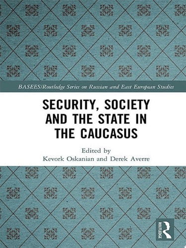 Security, Society and the State in the Caucasus