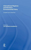 International Regimes and Norway's Environmental Policy Crossfire and Coherence
