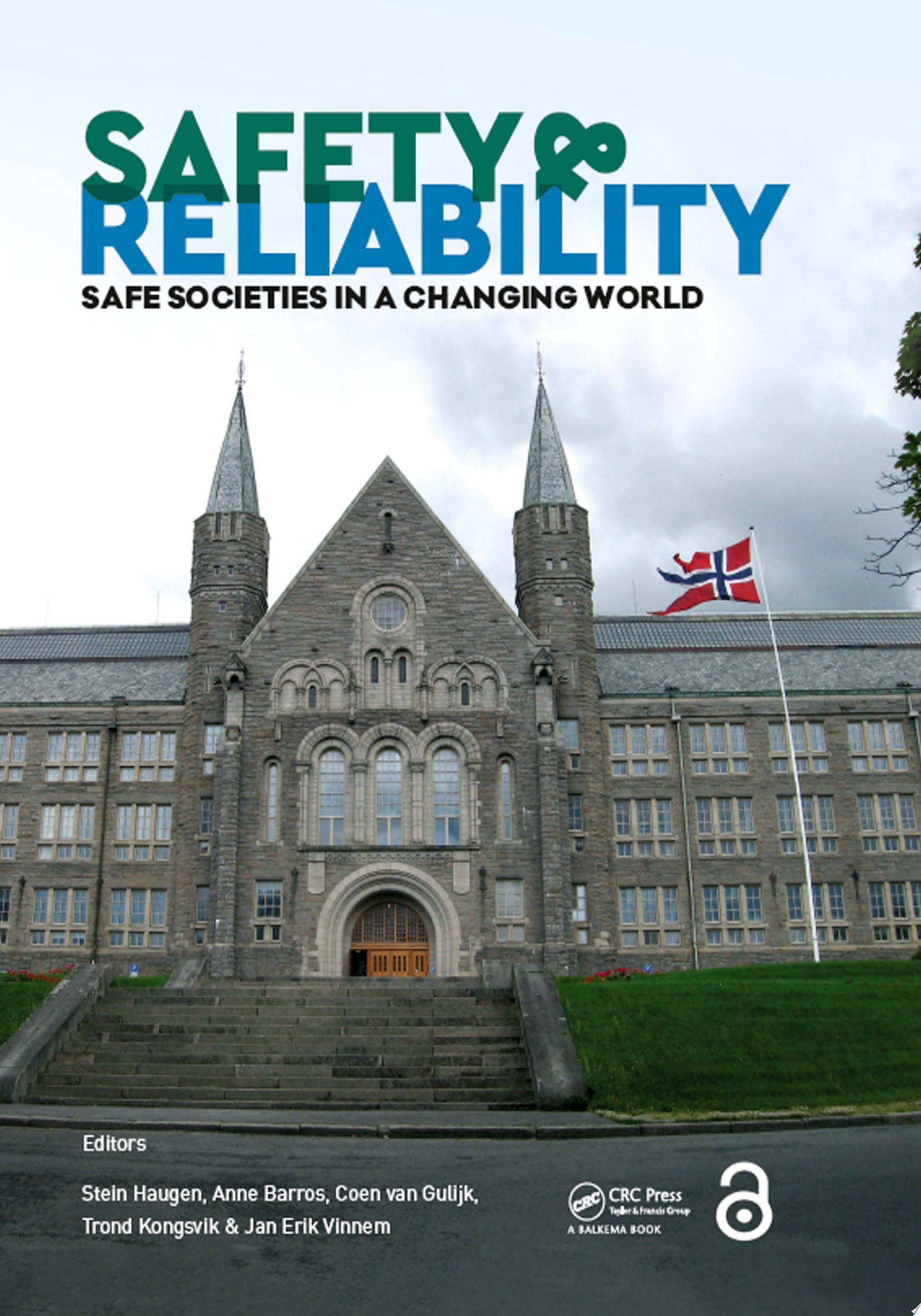 Safety and Reliability – Safe Societies in a Changing World: Proceedings of ESREL 2018, June 17-21, 2018, Trondheim, Norway