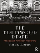 The Hollywood Brand Movies and American Modernity