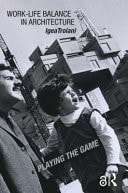 Work-Life Balance in Architecture Playing the Game